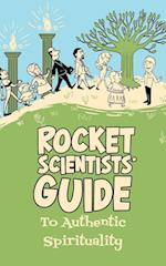 Rocket Scientists' Guide to Authentic Spirituality