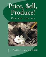 Price, $Ell, Produce!