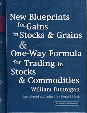 New Blueprints for Gains in Stocks and Grains & One-Way Formula for Trading in Stocks & Commodities