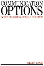 Communication Options in the Education of Deaf Children