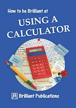 How to Be Brilliant at Using a Calculator