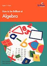 How to Be Brilliant at Algebra