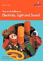 How to Be Brilliant at Electricity, Light & Sound