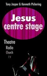 Jesus Centre Stage