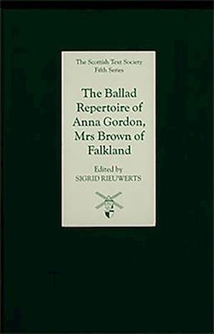 The Ballad Repertoire of Anna Gordon, Mrs Brown of Falkland