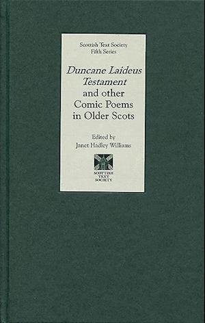 Duncane Laideus Testament and other Comic Poems in Older Scots