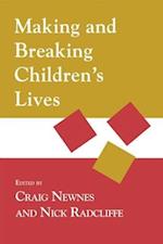Making and Breaking Children's Lives