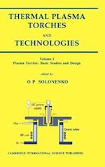 Thermal Plasma Torches and Technologies Volume 1 Plasma Torches