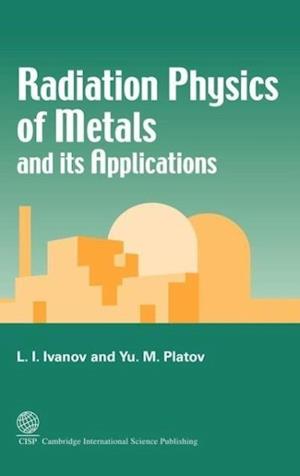 Radiation Physics of Metals and its Applications