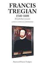 Francis Tregian 1548-1608, Elizabethan Recusant