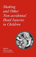 Shaking and Other Non-Accidental Head Injuries in Children