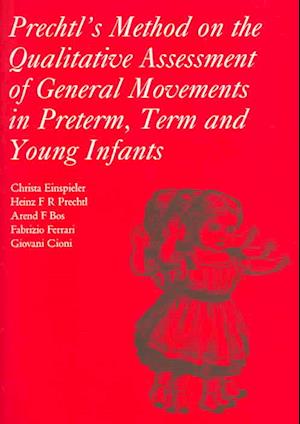 Prechtl's Method on the Qualitative Assessment of General Movements in Preterm, Term and Young Infants