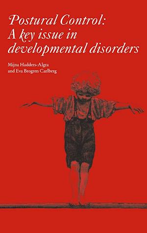 Postural Control – A Key Issue in Developmental Disorders – Clinics in Developmental Medicine 179