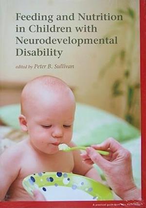 Feeding and Nutrition in Children with Neurodevelopmental Disability