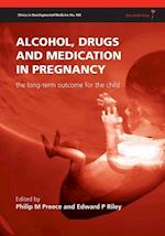 Alcohol, Drugs and Medication in Pregnancy – The Outcome for the Child