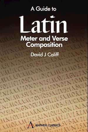 A Guide to Latin Meter and Verse Composition