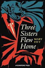 Three Sisters Flew Home