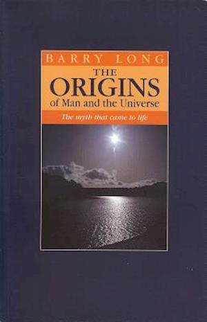 The Origins of Man and the Universe