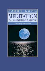 Meditation, A Foundation Course