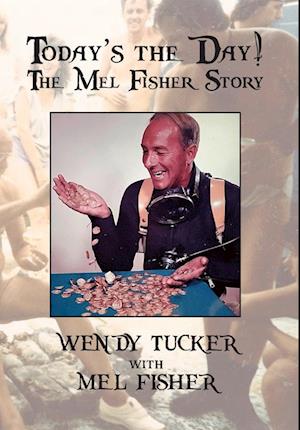 Today's The Day! The Mel Fisher Story