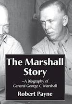 The Marshall Story, a Biography of General George C. Marshall