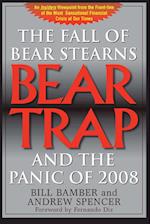 Bear Trap, the Fall of Bear Stearns and the Panic of 2008