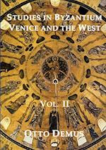 Studies in Byzantium, Venice and the West, Volume II