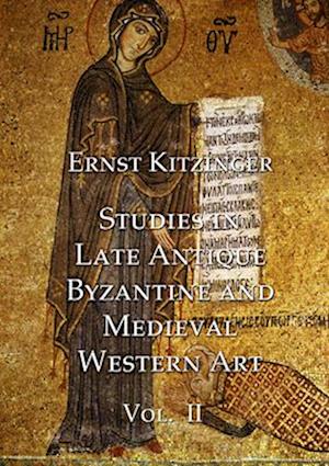 Studies in Late Antique, Byzantine and Medieval Western Art, Volume 2