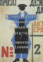 Constructive Strands in Russian Art, 1914-1937