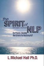 The Spirit of Nlp: The Process, Meaning and Criteria for Mastering Nlp 