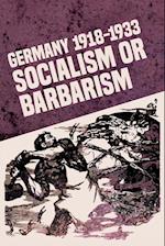 Germany 1918-1933 - socialism or barbarism