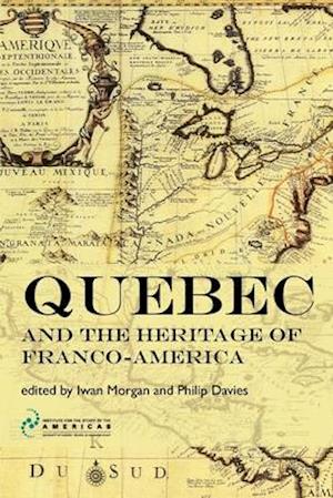 Quebec and the Heritage of Franco-America