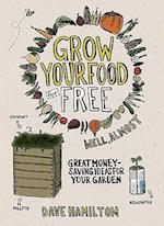 Grow Your Food for Free (Well, Almost)