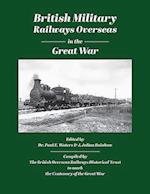 British Military Railways Overseas in the Great War