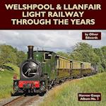 Welshpool & Llanfair Light Railway Through the Years