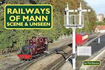 Railways of Mann - Scene and Unseen