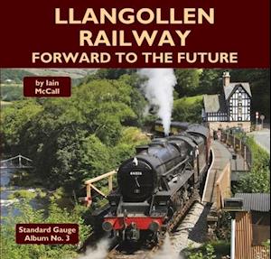 Llangollen Railway - Forward to the Future