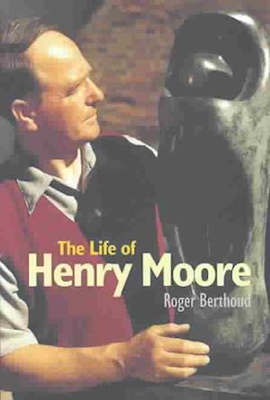 The Life of Henry Moore