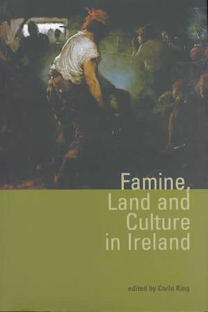 Famine, Land and Culture in Ireland