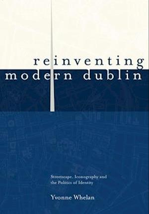 Reinventing Modern Dublin