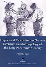 Gypsies and Orientalism in German Literature and Anthropology of the Long Nineteenth Century