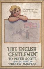 Like English Gentlemen: to Peter Scott