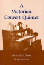 A Victorian Convert Quintet