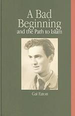 A Bad Beginning and the Path to Islam