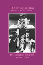 The Art of the Diva. 3 Discographies. Claudia Muzio, Maria Callas, Magda Olivero. [1997].