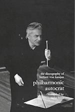 Discography of Herbert Von Karajan. Philharmonic Autocrat 1. [third Edition]. [2000].