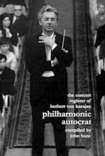 Concert Register of Herbert Von Karajan. Philharmonic Autocrat 2. Second Edition.  [2001].