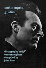 Carlo Maria Giulini. Discography and Concert Register. [2002].