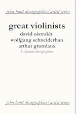 Great Violinists. 3 Discographies. David Oistrakh, Wolfgang Schneiderhan, Arthur Grumiaux. [2004].