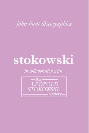 Leopold Stokowski. Second Edition of the Discography. [2006].